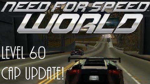 NFS World - Level 60 Cap Update!