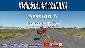 Helicopter Training. Session 6: Hover Taxi. Desktop Helicopter Flight Simulators.
