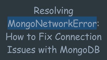 Resolving MongoNetworkError: How to Fix Connection Issues with MongoDB
