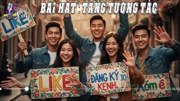 Tăng Tương Tác |💥|Ca khúc viral-khiến cộng đồng mạng bùng nổ  #tangtuongtac #nhachaymoingay