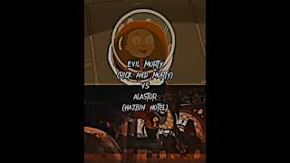 Evil Morty Vs Alastor Edit