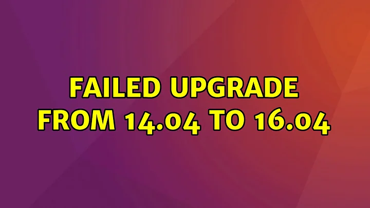 Ubuntu: Failed upgrade from 14.04 to 16.04