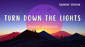 Thumbnail of Turn Down The Lights - Gavin Adcock (Karaoke Version)
