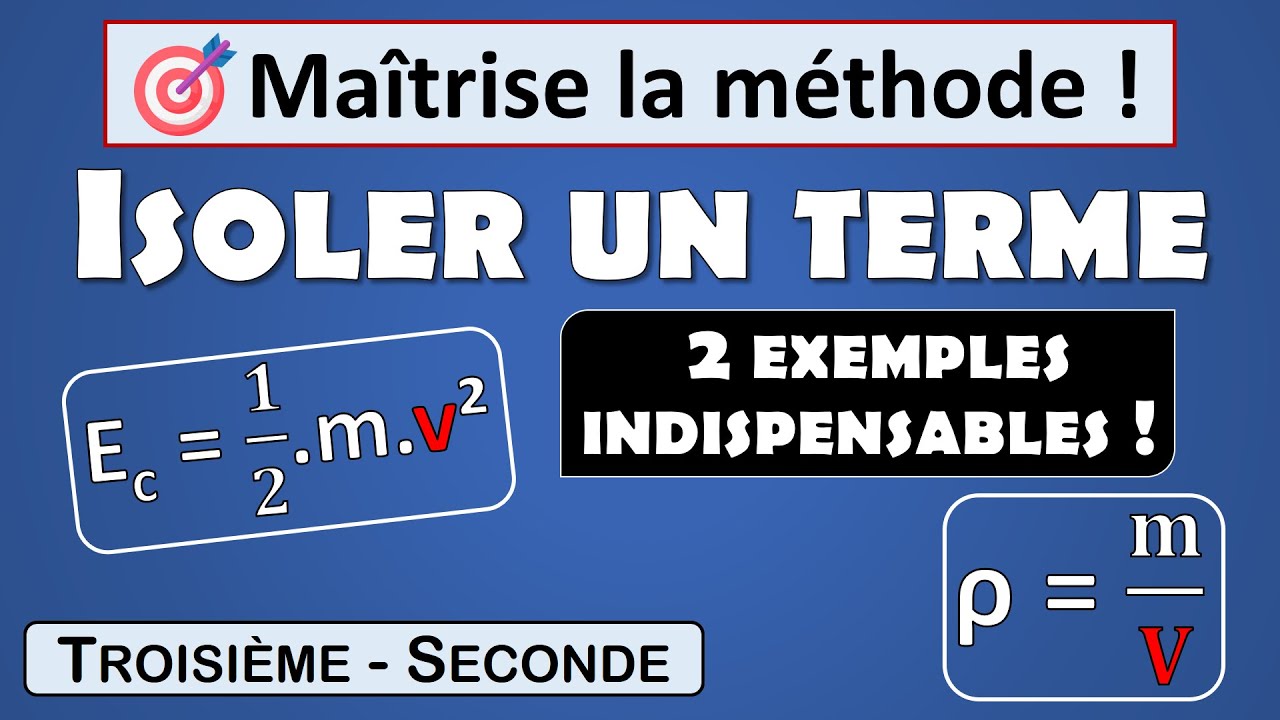 1. Isoler un terme : 2 exemples indispensable ! (physique-chimie)