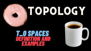 T_0 spaces: definition and examples