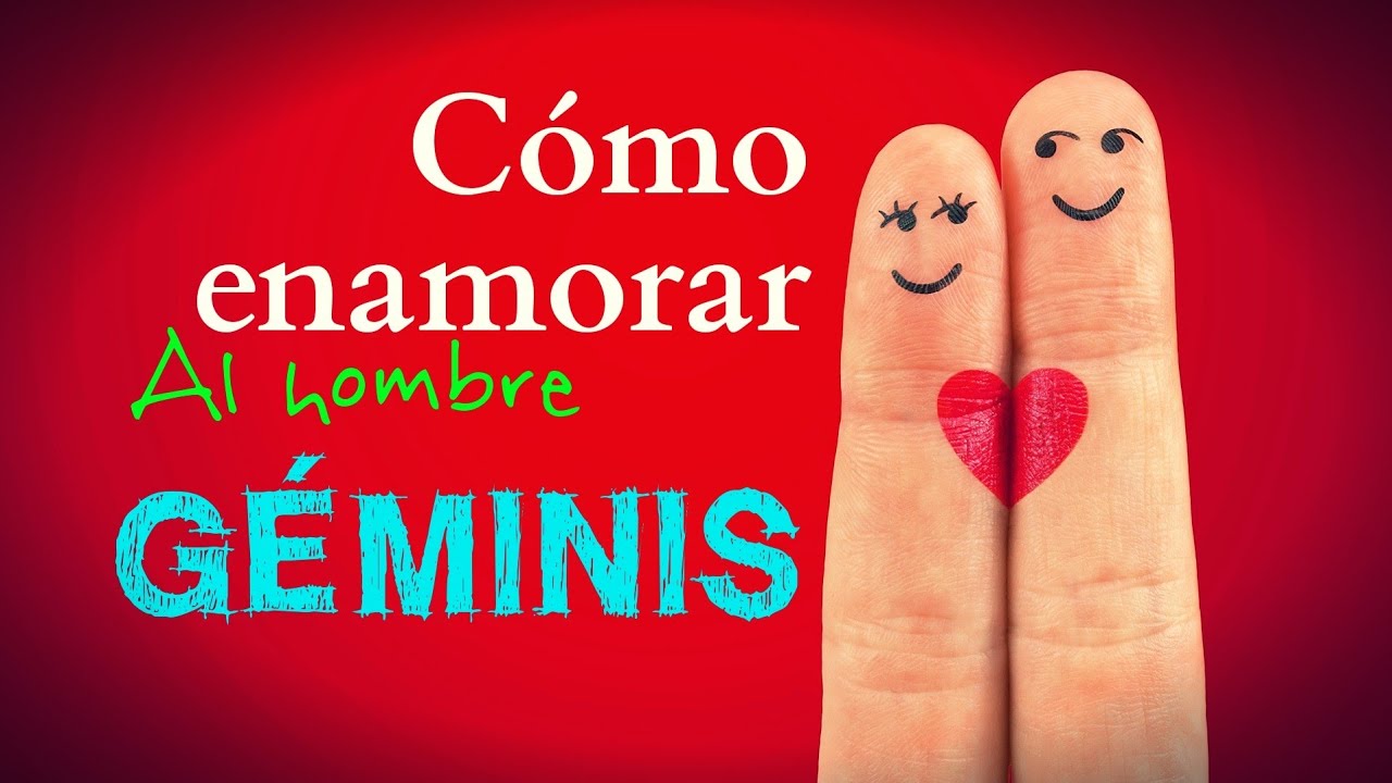 💖 LAS 5 CLAVES PARA ENAMORAR AL HOMBRE GÉMINIS - claves para seducir al