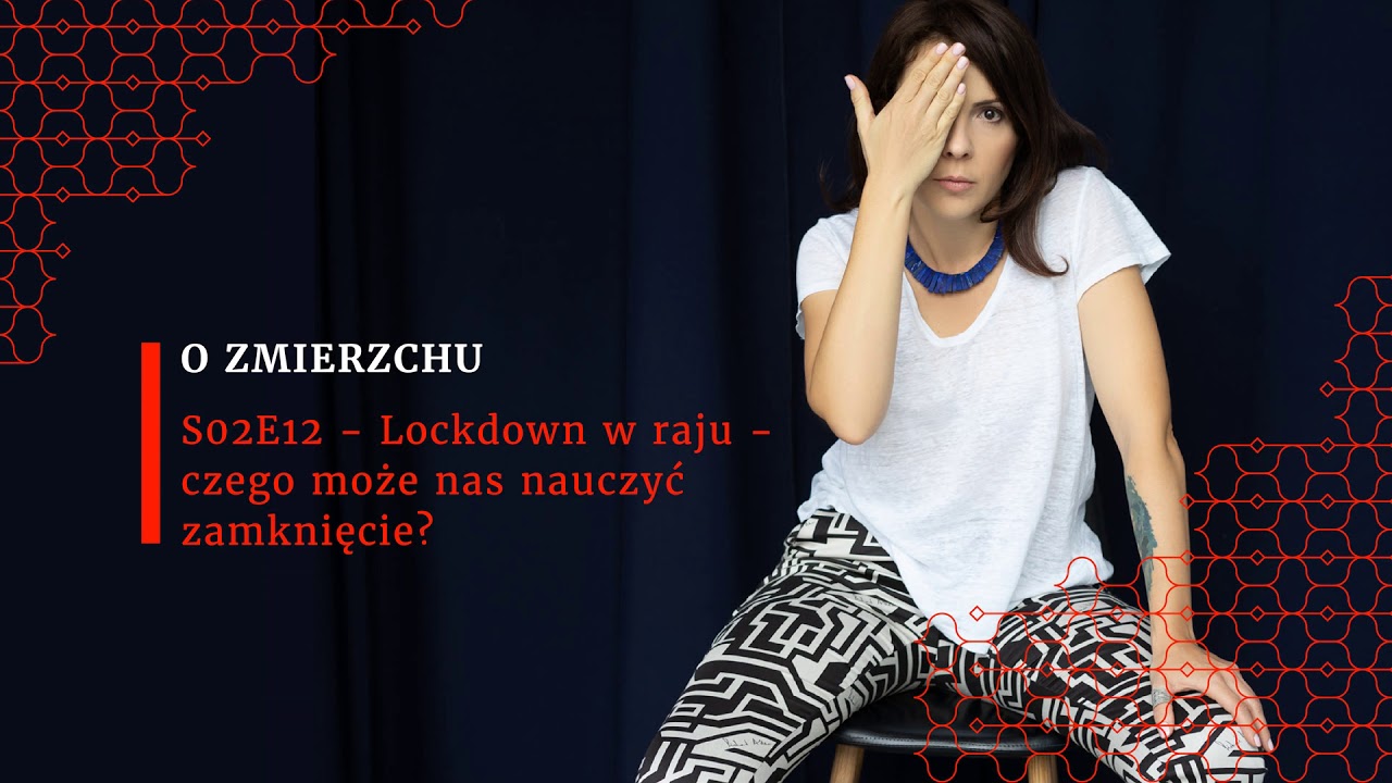 O Zmierzchu S02E12 - Lockdown w raju, czyli czego nas może nauczyć zamknięcie?