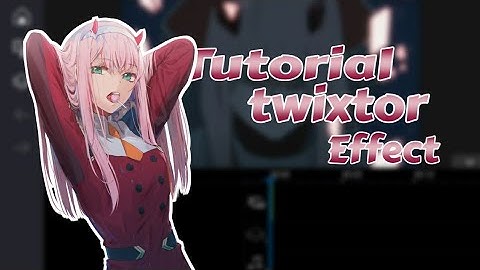 Tutorial Cara Edit Effect Twixtor "slow motion" di Android | AMV Tutorial