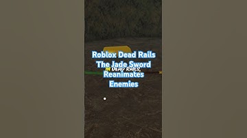Roblox Dead Rails The Jade Sword Reanimates Enemies