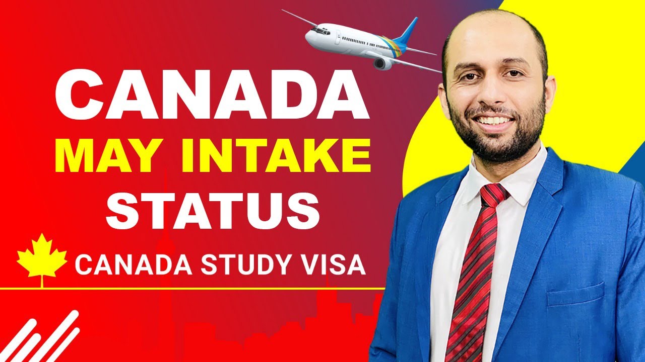 CANADA STUDENT VISA MAY INTAKE STATUS | STUDY VISA UPDATES USA CANADA ...