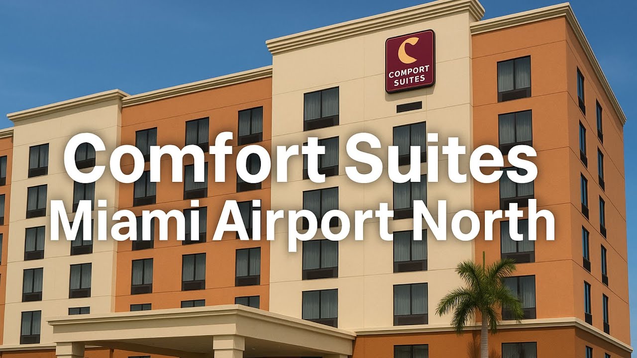 Comfort Suites Miami Airport North: Great Stay Near MIA – Rooms, Amenities & Breakfast