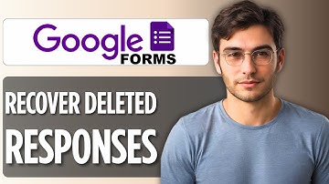 How to Recover Deleted Responses of Google Forms | Full Guide 2025
