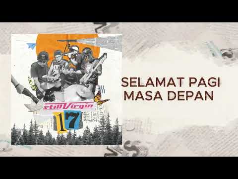 Selamat Pagi Masa Depan - Still Virgin