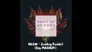 The Chainsmokers - Don't Let Me Down (W&W - Zomboy Remix) [Sny Mashup]