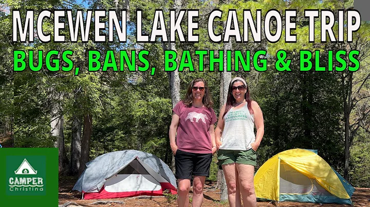 McEwan Lake Canoe Trip - Bugs, Bans, Bathing & Bli...