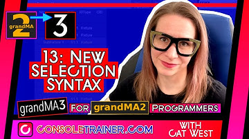 13: New Selection Syntax | grandMA3 for grandMA2 Programmers | consoletrainer tutorial 2021