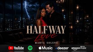 Halfway Love |  Marya Solene | Official Lyric Video  #love #breakup #selflove #fyp #onesidedlover