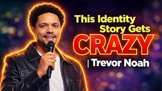 This Identity Story Gets CRAZY 🤯 | Trevor Noah
