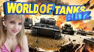 Девушка учится играть в танки! Качаю аккаунт! World of tanks blitz!