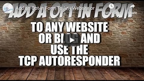 Add an Opt in Form To Any Website or Blog and Use TCP Auto Responder