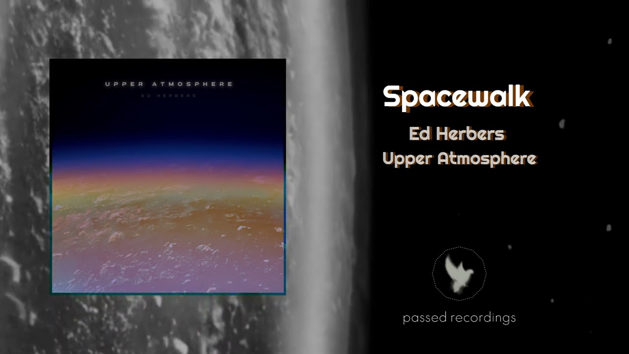 Watch Spacewalk - Ed Herbers (Official Audio) on YouTube Watch Spacewalk - Ed Herbers (Official Audio) on YouTube