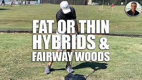 Stop Hitting Fat or Thin Hybrids & Fairway Woods