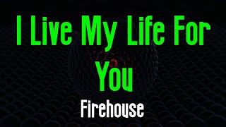 I Live My Life For You - Firehouse | Original Karaoke Sound