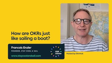 How are OKRs Just Like Sailing a Boat? — OKR Minute by Gtmhub