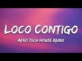 DJ Snake - Loco Contigo English Version - Afro House Remix 