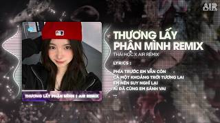 Thương Lấy Phận Mình (AIR Remix) - Thái Học ♫ Phía Trước Em Vẫn Còn Cả Một Khoảng Trời Tương Lai