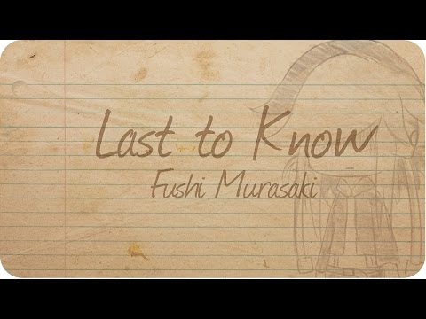 【UTAU Cover】 Last to Know 【Fushi Murasaki CYAN】+ tuned UST