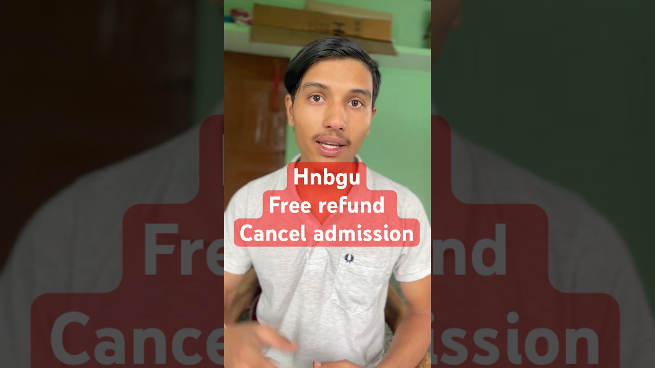 Hnbgu admission cancilation process 