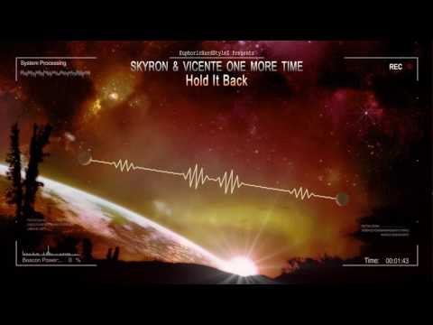 Skyron & Vicente One More Time - Hold It Back [HQ Edit]