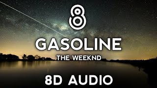 The Weeknd - Gasoline (8D AUDIO)