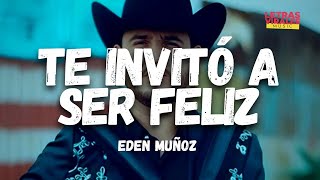 Eden Muñoz – Te Invito a Ser Feliz (Letra/Lyrics)