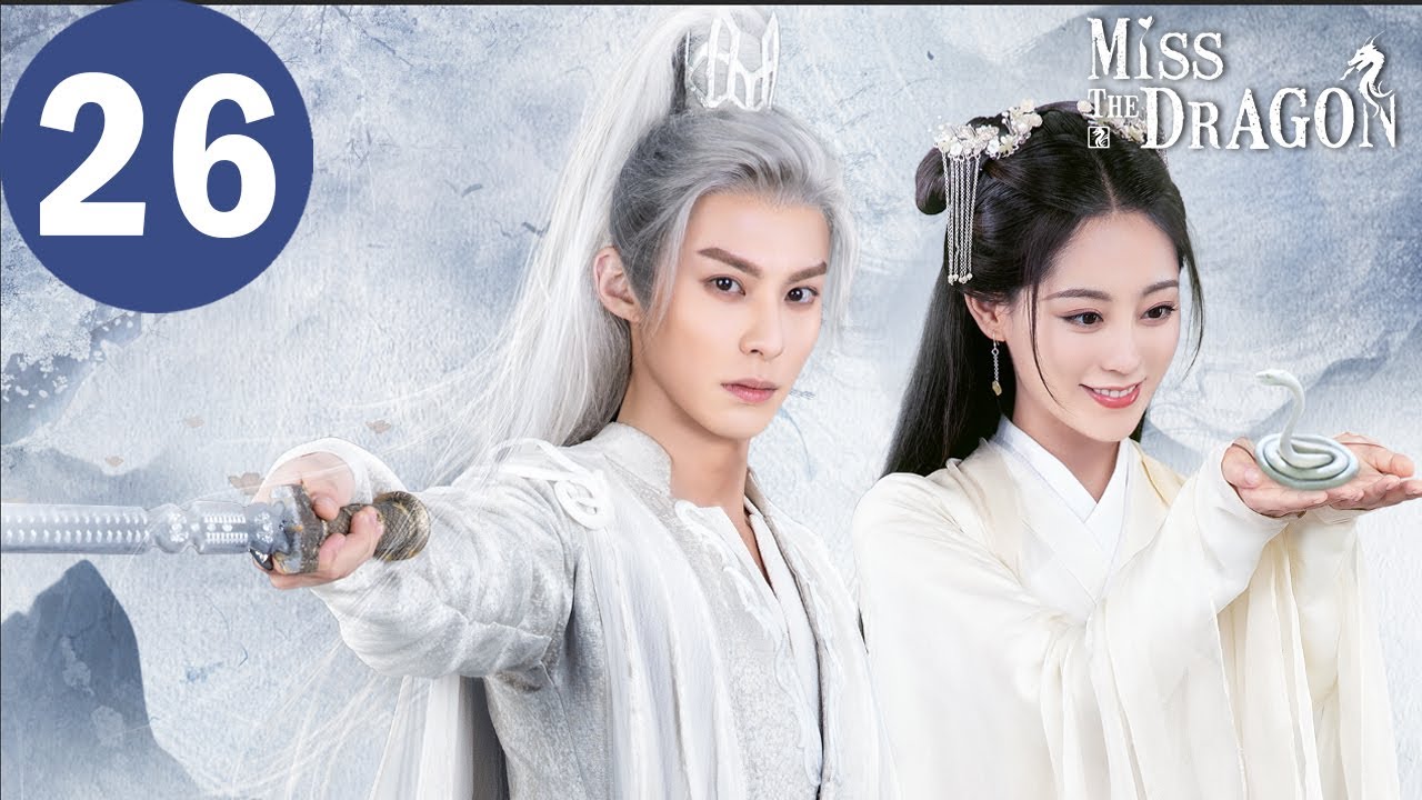 Drama Name: Miss The Dragon Genres: Xianxia & Romance Cast: Dylan Wang  Hedi, Zhu Zudan, Deng Wei, Pan Meiye, and more. 📌 Air Date:…