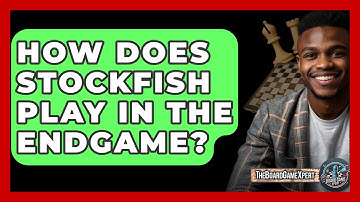 How Does Stockfish Play In The Endgame? - The Board Game Xpert