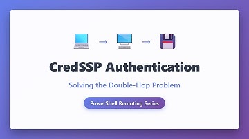 CredSSP Authentication in PowerShell: Solving the Double-Hop Problem Explained