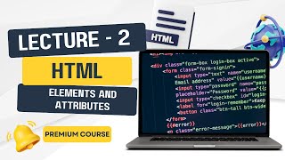 What is Tags , Elements , Attributes With Example in html  Lecture 2 of Full Stack Web Development