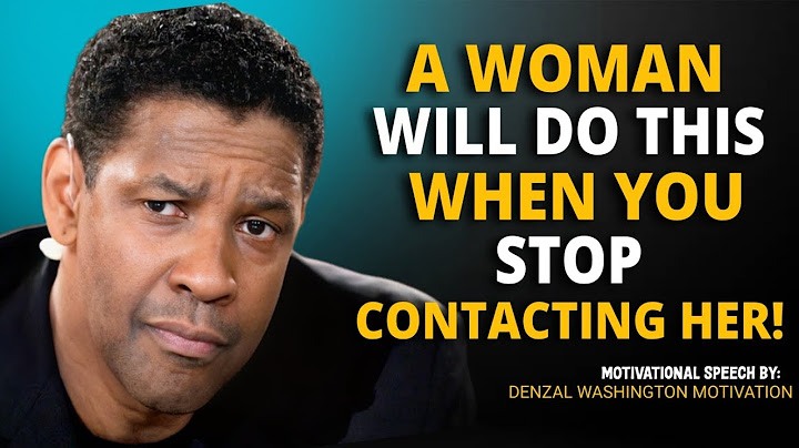 A Woman Will Do This When You Stop Contacting Her || Denzel Washington Motivation