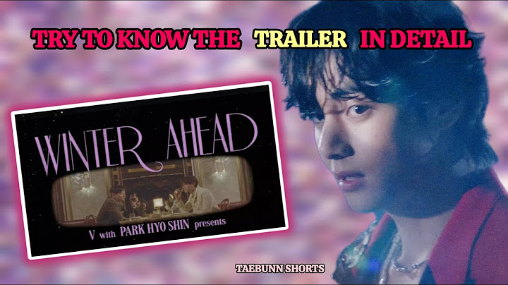 V 'Winter Ahead (with PARK HYO SHIN)' Official Teaser 1 || Trailer In Detail