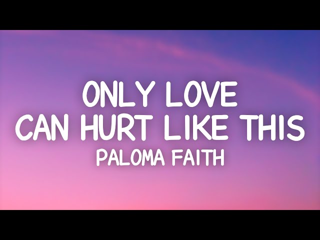 Paloma Faith - Only Love Can Hurt Like This (Lyrics) class=