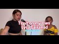 Try it On My Own|| Lyca Gairanod Live