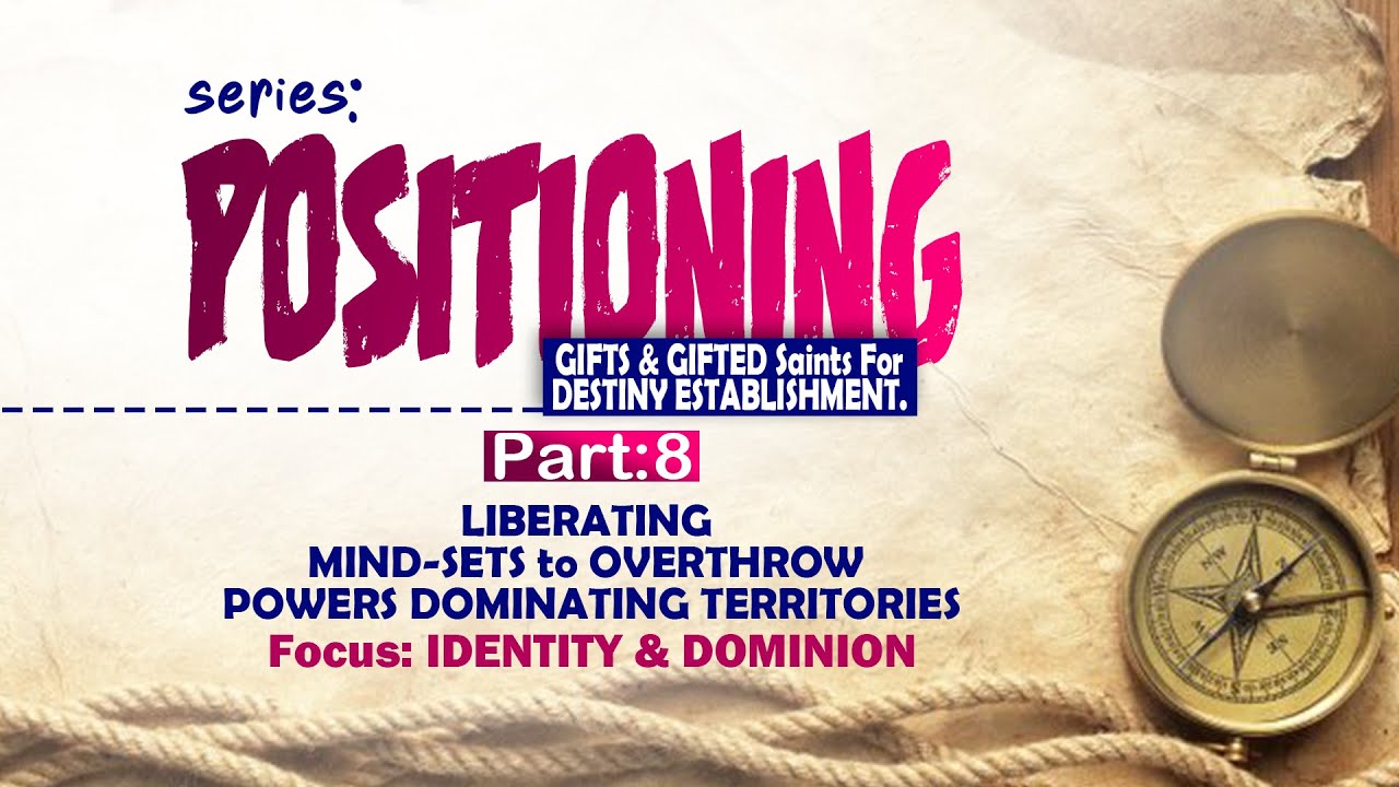 Part 8: LIBERATING MIND-SETS to OVERTHROW POWERS DOMINATING TERRITORIES ...