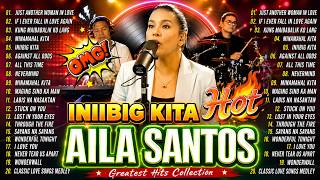 INIIBIG KITA 💖 AILA SANTOS HOT LIVE 2026 | Greatest Love Songs Collection | Best OPM Acoustic Covers