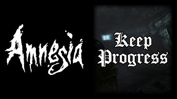 Amnesia: Keep Progress