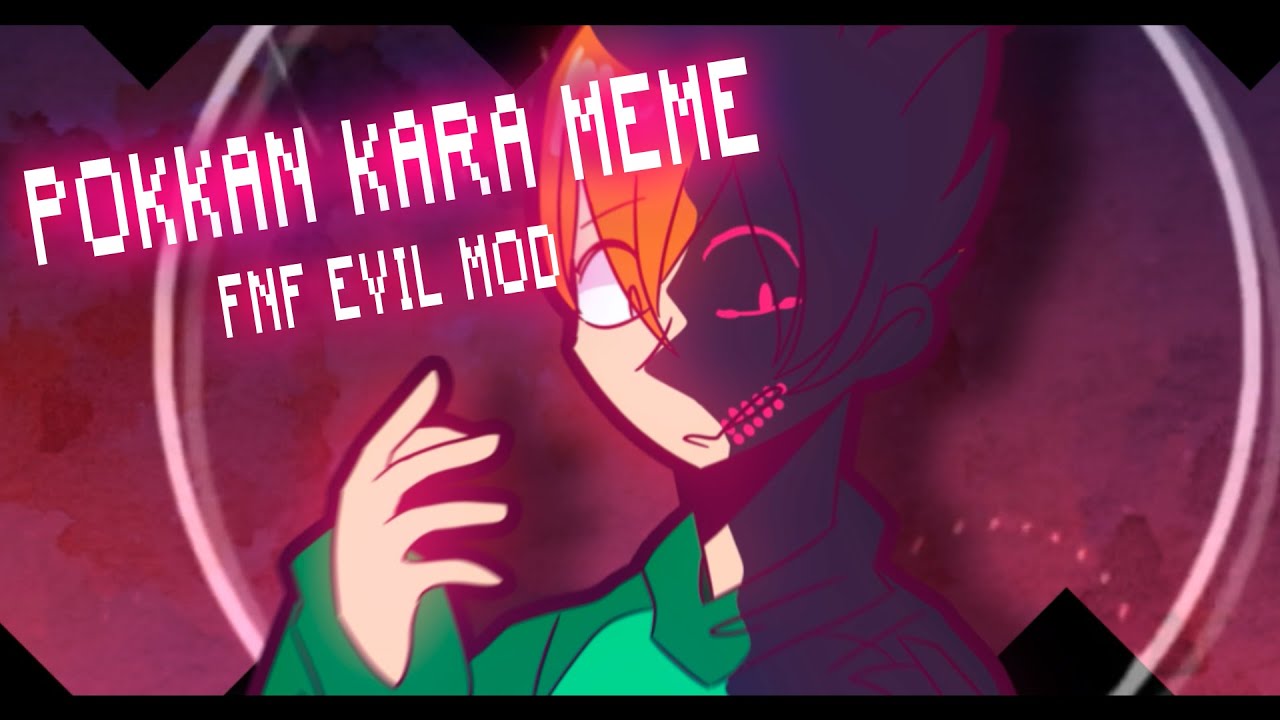 POKKAN KARA Meme | Friday Night Funkin' Evil Mod - POKKAN KARA Meme | Friday Night Funkin' Evil Mod