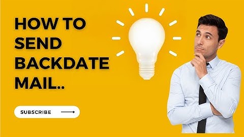 How to send backdated mail....