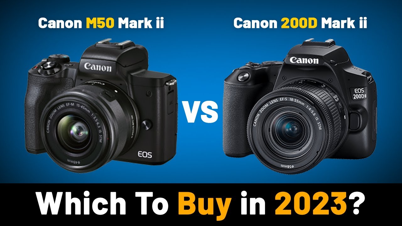 Canon M50 Mark ii vs Canon Mark ii | Which Camera Should You Buy 2023 | Best Budget Camera 2023 YouTube