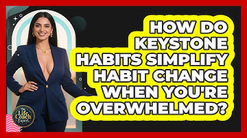 How Do Keystone Habits Simplify Habit Change When You